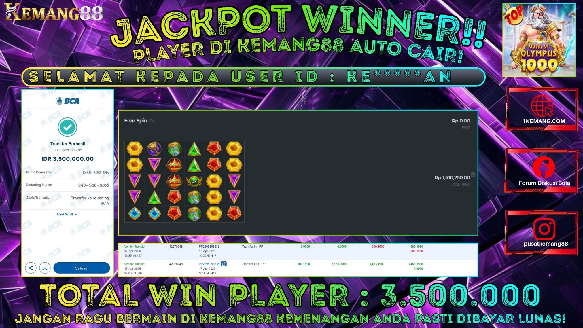KEMANG88 [17 April 2026] : JACKPOT SLOT : GATES OF OLYMPUS 1000 [PP] Rp. 3.500.000.,- LUNAS