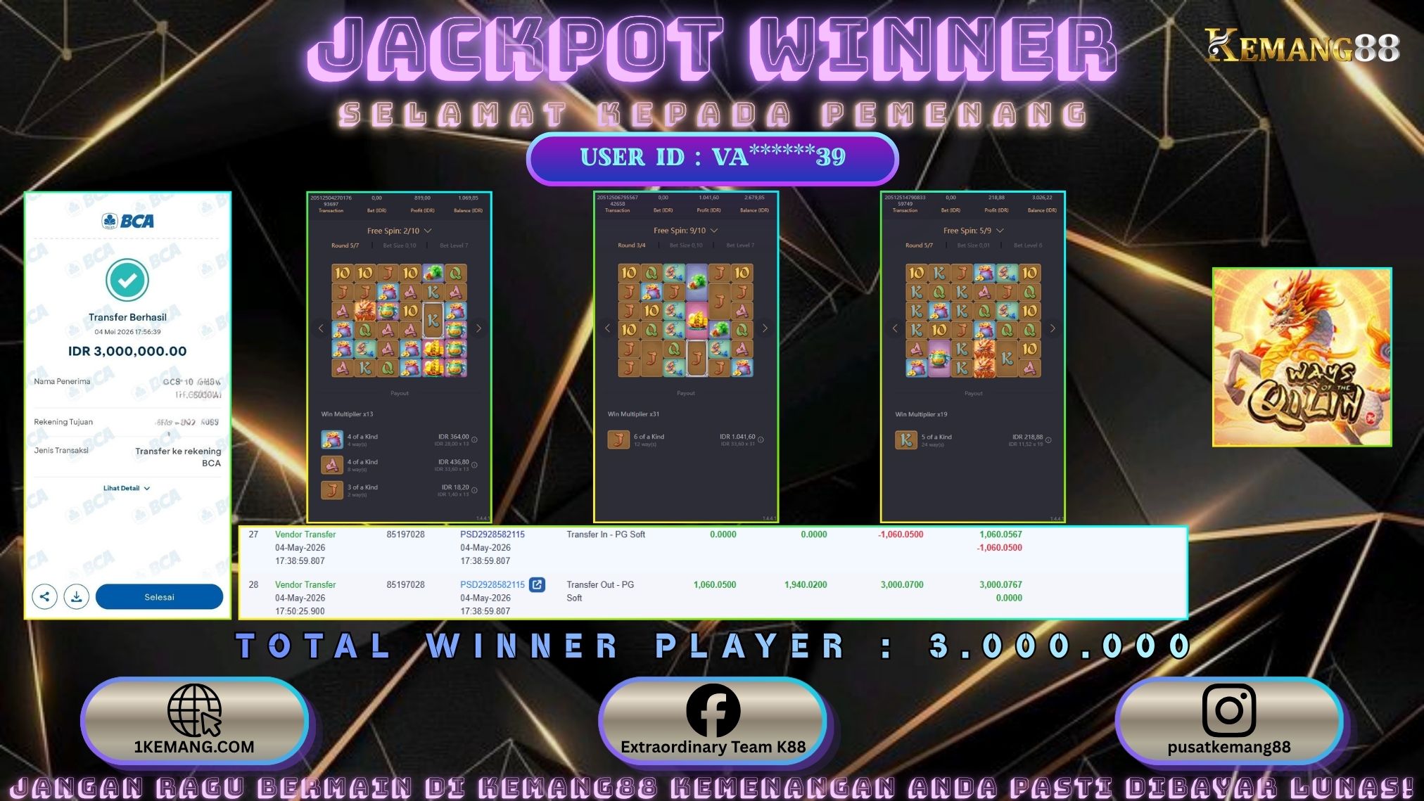 KEMANG88 [04 Mei 2026] : JACKPOT SLOT : WAYS OF THE QILIN [PG] Rp. 3.000.000.,- LUNAS