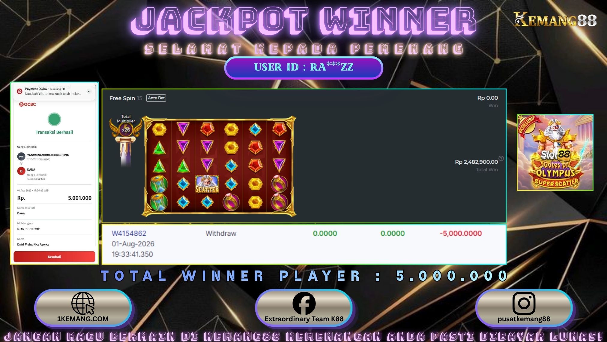 KEMANG88 [02 Agustus 2026] : JACKPOT SLOT : SLOT88 GATES OF OLYMPUS SUPER SCATTER [PP] Rp. 5.000.000.,- LUNAS