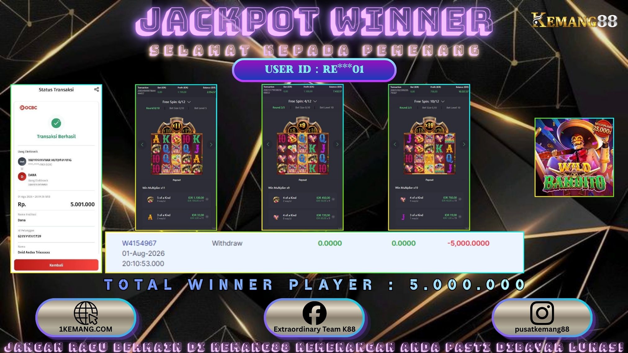 KEMANG88 [02 Agustus 2026] : JACKPOT SLOT : WILD BANDITO [PG] Rp. 5.000.000.,- LUNAS [1]